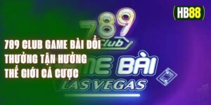 789 club game bài đổi thưởng