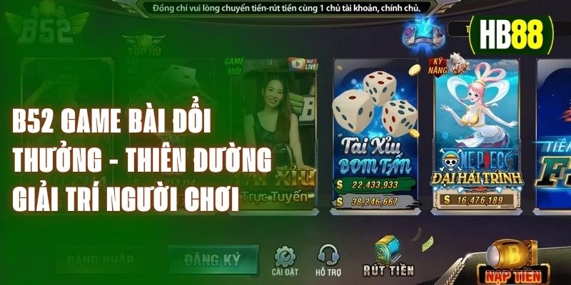 Khám phá điểm thu hút của cổng game bài B52 game bài đổi thưởng