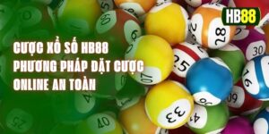 Cược Xổ Số HB88 – Phương Pháp Đặt Cược Online An Toàn