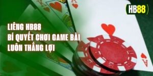 Liêng HB88 - Bí Quyết Chơi Game Bài Luôn Thắng Lợi