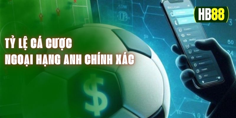 Tỷ Lệ Cá Cược Ngoại Hạng Anh - Dự Đoán Chính Xác Vòng Đấu