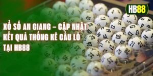 Xổ Số An Giang HB88 – Cập Nhật Kết Quả Thống Kê Cầu Lô